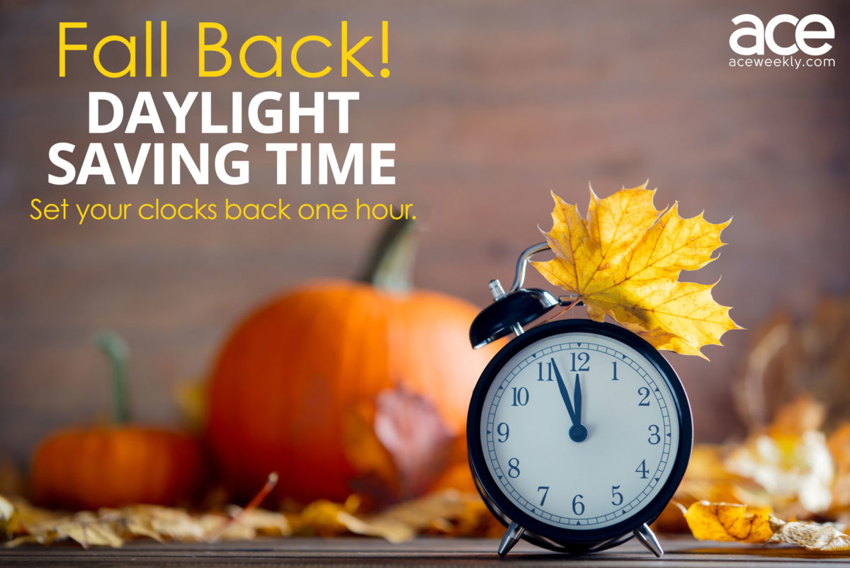 When does the time change for Fall Daylight Saving Time 2020?, Ace  Magazine